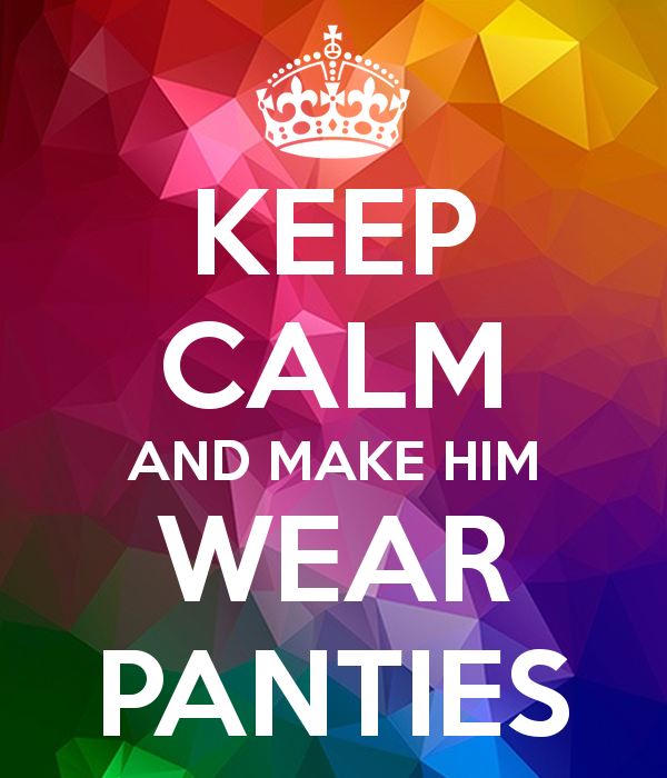 Governor reccomend Make him wear panties