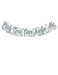 Only god can judge me tattoos