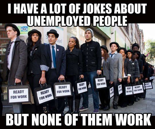 best of On unemployment pictures Funny