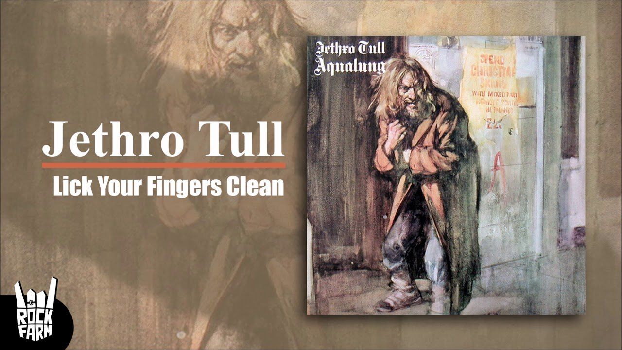 Jethro tull lick your fingers clean