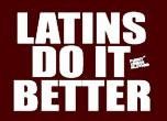 Latins do it better