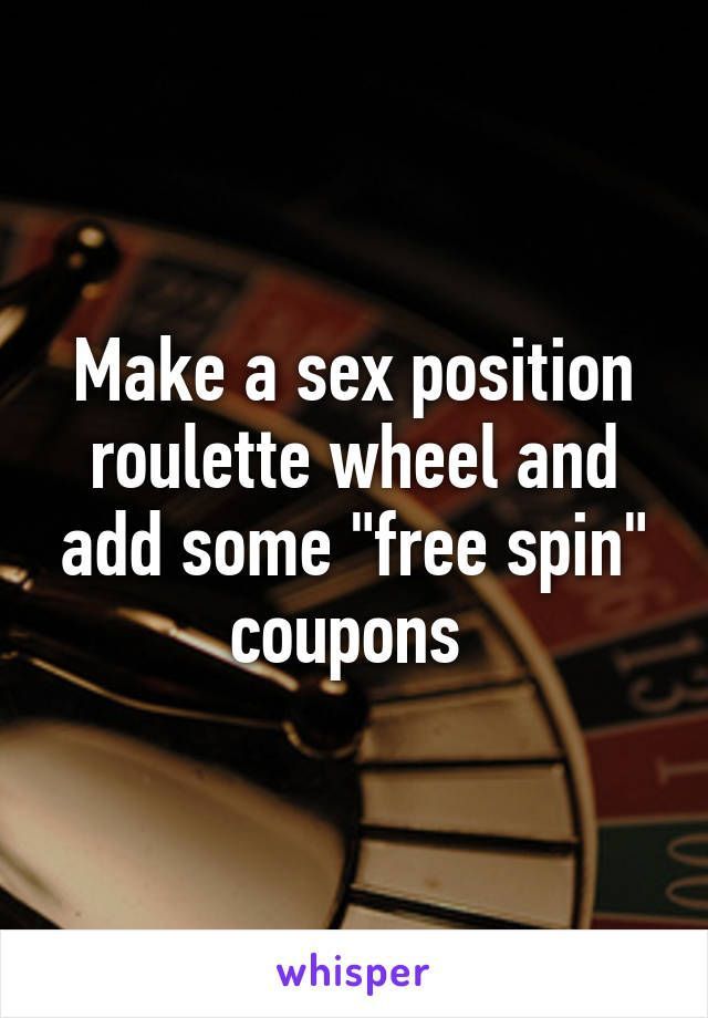 King K. reccomend Spin the sex position wheel