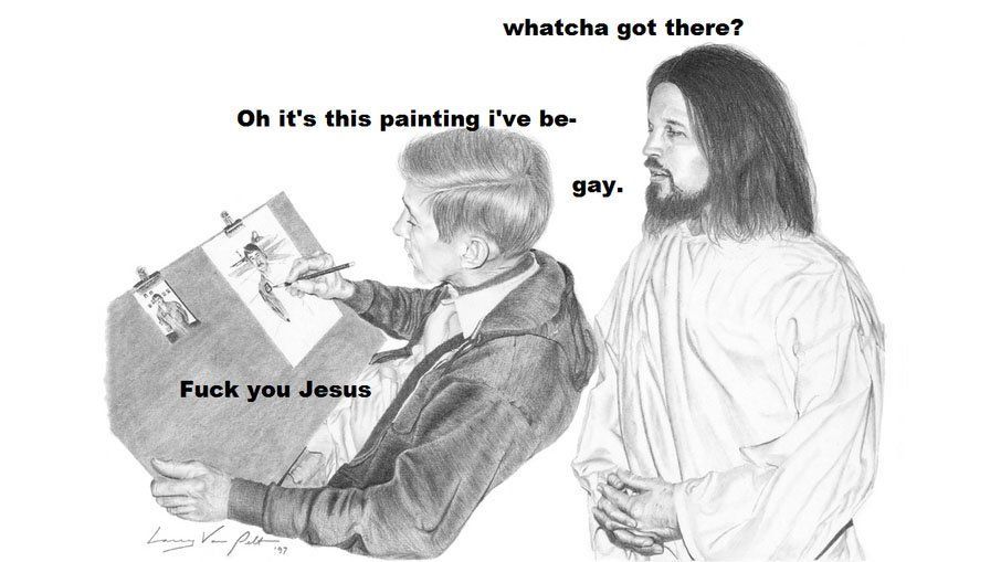 Even jesus thinks youre an asshole
