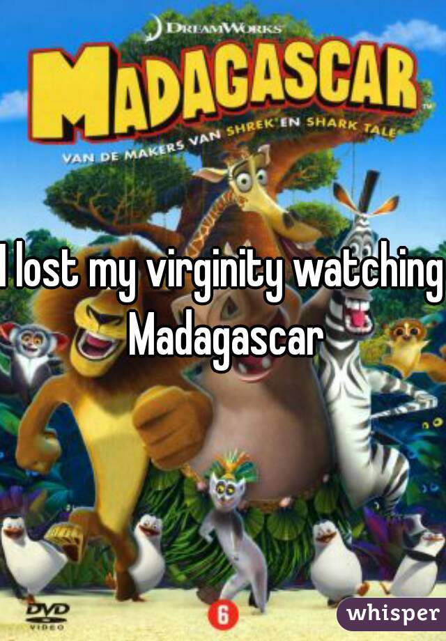 best of In my madagascar I lost virginity