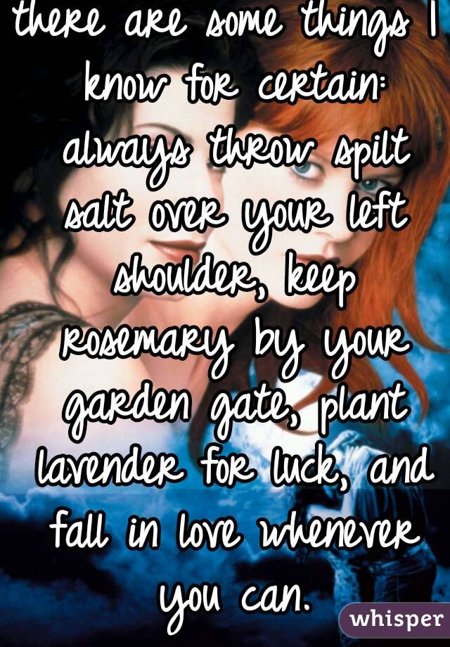 Always plant rosemary by the garden gate