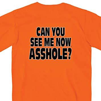 Can you see me now asshole tee shirt
