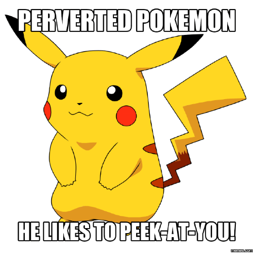 Pikachu is a pervert