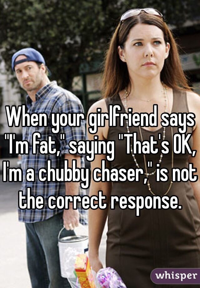 Chubby chaser confession