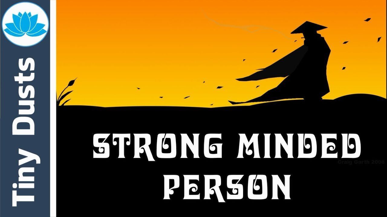 Dogwatch reccomend How to be strong minded person