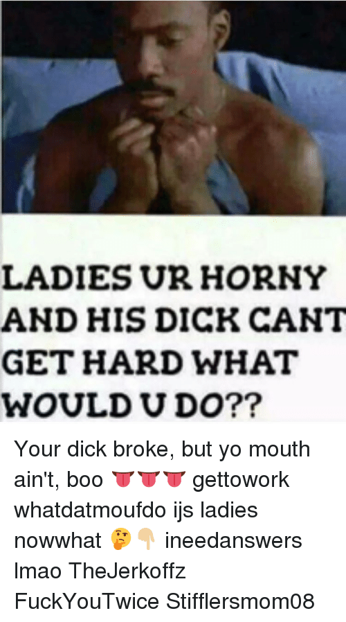 You make my dick hard