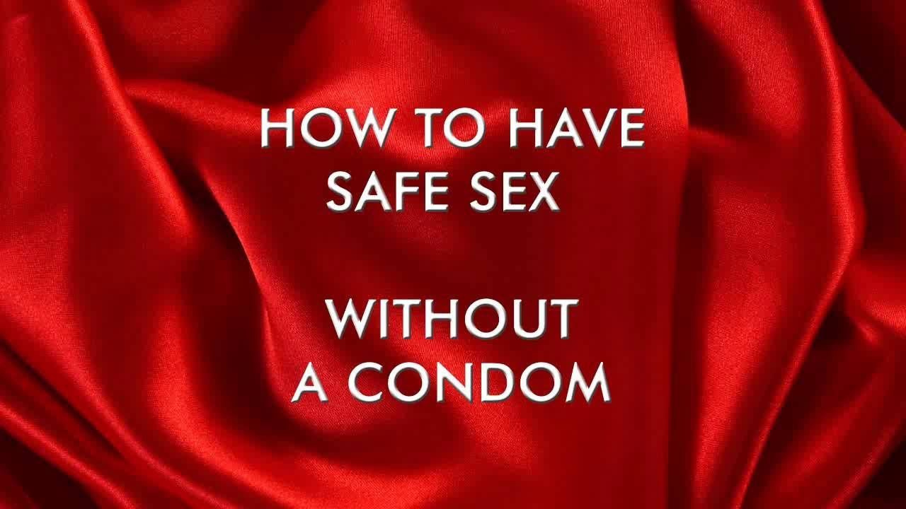 Is it safe to do sex without condom