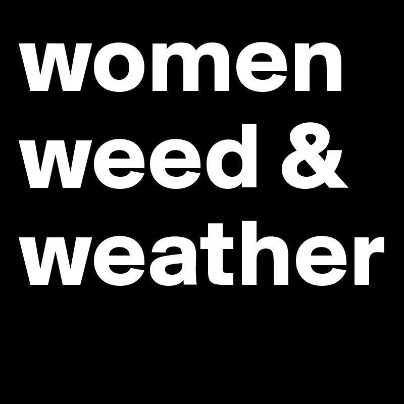 Tootsie reccomend Women weed and weather
